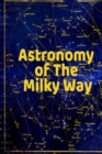 Image for Astronomy of The Milky Way