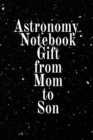 Image for Astronomy Notebook Gift From Mom To Son