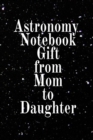 Image for Astronomy Notebook Gift From Mom To Daughter