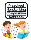Image for Preschool Handwriting Composition Notebook : Primary School Practice ABC Writing Book with Dotted, Dashed Midline