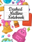 Image for Dashed Midline Notebook : Composition Paper For Alphabet Writing - ABC Book For Preschoolers