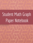Image for Student Math Graph Paper Notebook : Squared Notepad for Drawing Mathematics 3d Game Sketches, Coordinates, Grids &amp; Gaming Graphics