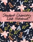 Image for Student Chemistry Lab Notebook : Scientific Composition Notepad For Class Lectures &amp; Chemical Laboratory Research for College Science Students - 120 Pages, Perfect Bound, 8.5 inch x 11 inch