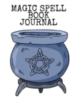Image for Magic Spell Book Journal : Medieval To Renaissance Practical Witchery Rituals With Pentagrams, Healing Crystal Stones, Charms, Lunar Energy, Candle Magic &amp; Herbs - Notebook For 120 Daily Spells - 4 Mo