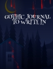Image for Gothic Journal To Write In : Fiction Writer&#39;s Composition Notebook With Ruled Lines To Write In Tropes, Stories, Ideas, Quotes, Characters, Scenes For Horror Literature, Fiction Thrillers &amp; Dark Fanta
