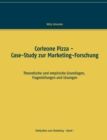 Image for Corleone Pizza - Case-Study zur Marketing-Forschung : Theoretische und empirische Grundlagen, Fragestellungen und Loesungen