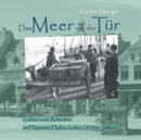 Image for Das Meer vor der Tur : Leben und Arbeiten am Husumer Hafen in den 1950er Jahren