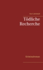 Image for Toedliche Recherche : Kriminalroman