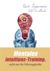 Image for Mentales Intuitions-Training, nicht nur fur Fuhrungskrafte