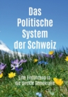 Image for Das Politische System der Schweiz : Eine Einfuhrung in die direkte Demokratie
