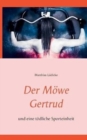 Image for Der Moewe Gertrud : und eine toedliche Sporteinheit