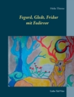 Image for Fegurd, Gledt, Fridur mit Fadirvor : Liebe Teil Vier