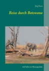 Image for Reise durch Botswana : Auf Safari im Okavangodelta