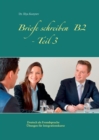 Image for Briefe schreiben B2 - Teil 3 : Deutsch als Fremdsprache UEbungen fur Integrationskurse