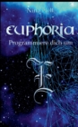 Image for Euphoria - Programmiere dich um