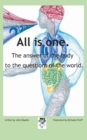 Image for The answer of the body to the questions of the world. : All is one.