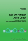 Image for Der 99 Minuten Agile Coach : Prinzipen, Werkzeuge und Begriffe fur agiles Projektmanagement und Organisationen