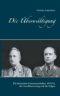 Image for Die Uberwaltigung : Die deutschen Genossenschaften 1933/34, der Anschlusszwang und die Folgen
