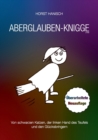 Image for Aberglaube-Knigge 2100 : Von schwarzen Katzen, der linken Hand des Teufels und den Glucksbringern