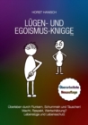 Image for Lugen- und Egoismus-Knigge 2100 : UEberleben durch Flunkern, Schummeln und Tauschen! Macht, Respekt, Wertschatzung? Lebensluge und Lebensschutz