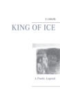 Image for King of Ice : A Poetic Legend