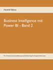 Image for Business Intelligence mit Power BI : ETL Prozesse, Datenmodellierung und Dashboarding fur fortgeschrittene User