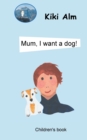 Image for Mum, I want a dog!