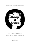 Image for Keep it kraus! : Das Basisbuch fur Krauselocken