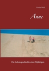 Image for Anne : Die Lebensgeschichte einer 96jahrigen