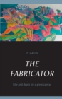 Image for The Fabricator : Life and death for a great canvas