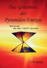 Image for Das Geheimnis der Pyramiden-Energie : Die Kraft die alles SEIN bewirkt