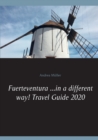 Image for Fuerteventura ...in a different way! Travel Guide 2020