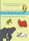 Image for Was fliegt denn da? : Tier-Rate-Buch fur Kinder