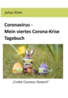 Image for Coronavirus - Mein viertes Corona-Krise Tagebuch : &quot;Frohe Corona-Ostern!&quot;