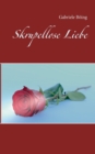 Image for Skrupellose Liebe