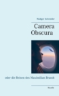 Image for Camera Obscura : oder die Reisen des Maximilian Brandt