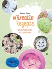 Image for #Kreativ Rezepte : von Aktivballchen bis Zauberfarbe
