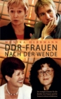 Image for DDR-Frauen nach der Wende : Im mutigen Einsatz fur die Rechte von Frauen und fur bessere Lebensverhaltnisse