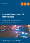 Image for Security Management fur Hotelbetriebe : Ganzheitliche Loesungsansatze fur Beherbergungseinrichtungen
