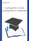 Image for Learning How to Learn, Learning How to Understand