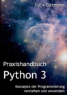 Image for Praxishandbuch Python 3 : Konzepte der Programmierung verstehen und anwenden