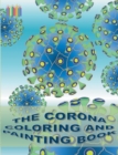 Image for The Corona Coloring and Painting Book : Coronavirus, Covid-19, virus