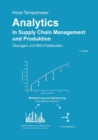 Image for Analytics in Supply Chain Management und Produktion : UEbungen und Mini-Fallstudien