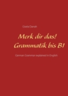 Image for Merk dir das! Grammatik bis B1 : German Grammar explained in English