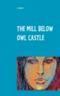 Image for The Mill below Owl castle : Zol&#39;s Sentimental Education