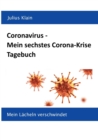 Image for Coronavirus - Mein sechstes Corona-Krise Tagebuch : Mein Lacheln verschwindet