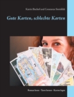 Image for Gute Karten, schlechte Karten : Roman lesen - Tarot lernen - Karten legen