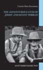 Image for The Adventurous Lives of Jimmy and Kenny Pebbles