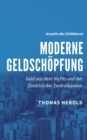 Image for Moderne Geldschoepfung : Geld aus dem Nichts und der Zinstrick der Zentralbanken