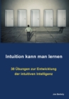 Image for Intuition kann man lernen : 38 UEbungen zur Entwicklung der intuitiven Intelligenz